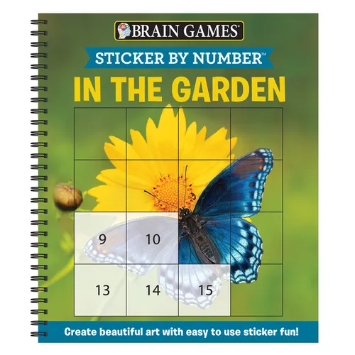 Brain Games - Sticker by Number: In the Garden (Easy - Square Stickers): Create Beautiful Art with Easy to Use Sticker Fun! - Spiral