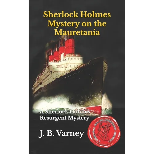 Sherlock Holmes Mystery on the Mauretania: A Sherlock Holmes Resurgent Mystery