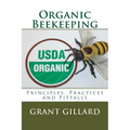 Organic Beekeeping: Principles, Practices and Pitfalls