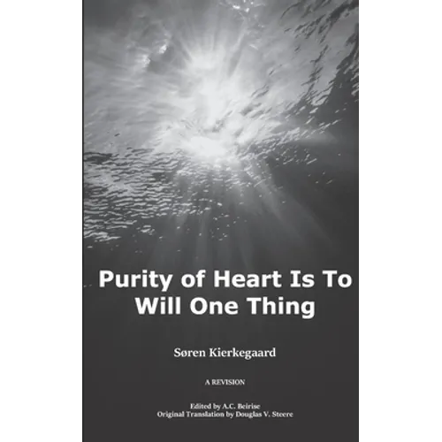 Purity of Heart is to Will One Thing: A Revision