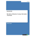 The Role of Morals in Cormac McCarthy's "The Road"