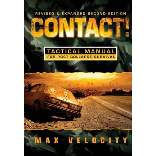 Contact!: A Tactical Manual for Post Collapse Survival