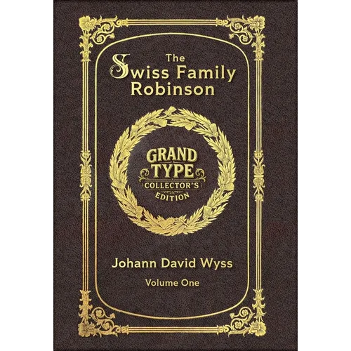 Large Print - The Swiss Family Robinson, Volume 1 of 2 - Grand Type Collector's Edition - Matte Hardcover with Dust Jacket