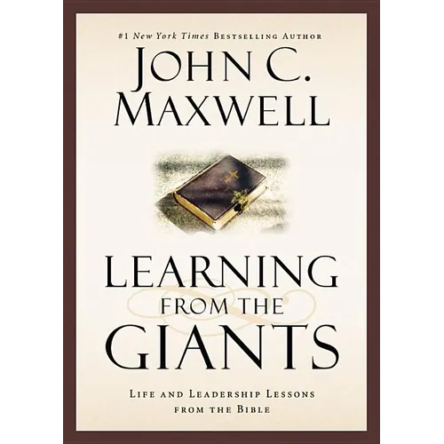 Learning from the Giants: Life and Leadership Lessons from the Bible