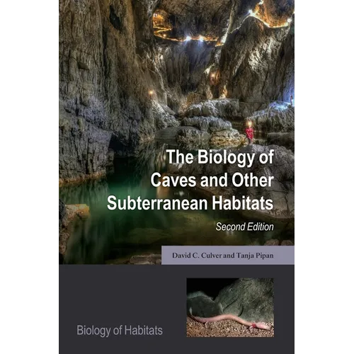 The Biology of Caves and Other Subterranean Habitats