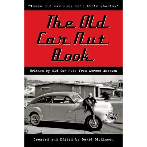 The Old Car Nut Book: "Where old car nuts tell their stories"