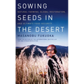 Sowing Seeds in the Desert: Natural Farming, Global Restoration, and Ultimate Food Security