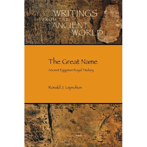 The Great Name: Ancient Egyptian Royal Titulary