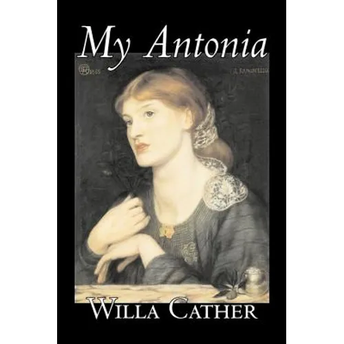 My Antonia by Willa Cather, Fiction, Classics