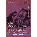 Prince and the Pauper: A Tale for Young People of All Ages