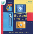 Button! Snap! Zip!: Learn Everyday Skills