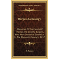 Burgess Genealogy: Memorial Of The Family Of Thomas And Dorothy Burgess, Who Were Settled At Sandwich In The Plymouth Colony In 1637