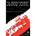 US Intelligence and the Polish crisis: 1980-1981