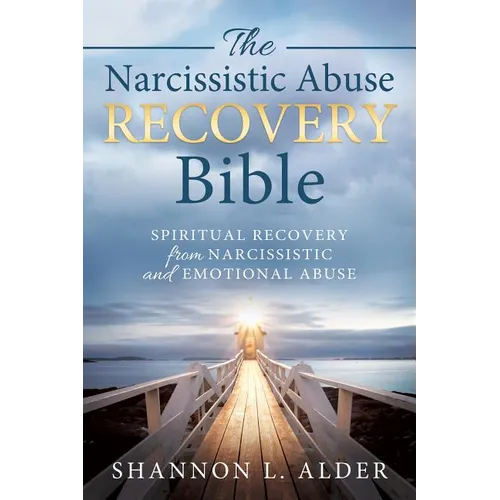 The Narcissistic Abuse Recovery Bible: Spiritual Recovery from Narcissistic and Emotional Abuse