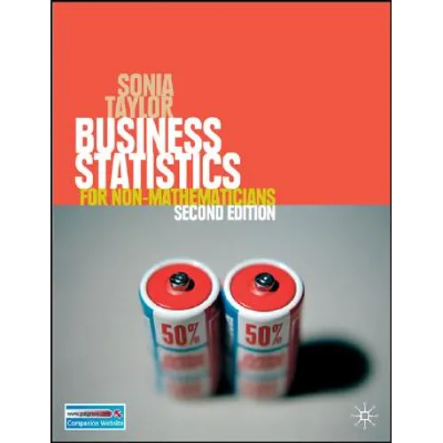Business Statistics: for Non-Mathematicians