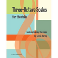 Three-Octave Scales for the Violin, Book One: Learning the Scales