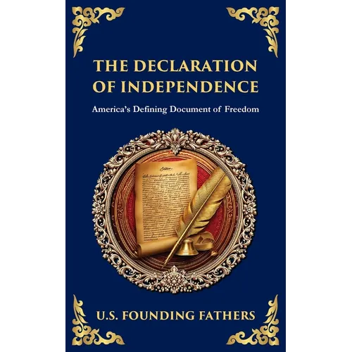 The Declaration of Independence: America's Defining Document of Freedom