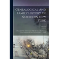Genealogical And Family History Of Northern New York: A Record Of The Achievements Of Her People In The Making Of A Commonwealth And The Founding Of A