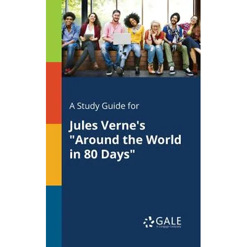 A Study Guide for Jules Verne's "Around the World in 80 Days"