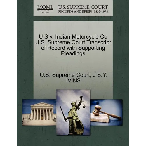 U S V. Indian Motorcycle Co U.S. Supreme Court Transcript of Record with Supporting Pleadings
