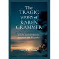 The Tragic Story of Karen Grammer