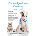 Practical Handbook of Veterinary Homeopathy: Healing Our Companion Animals from the Inside Out