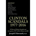 39 Years of Clinton Scandals and Corruptions 1997-2016 (Volume I of Iii): Clinton Scandals 1977-2016