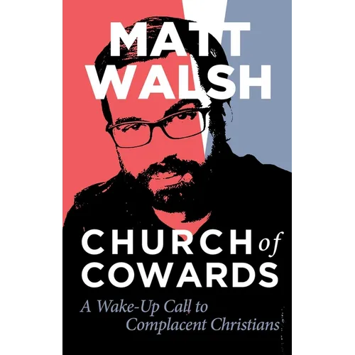 Church of Cowards: A Wake-Up Call to Complacent Christians
