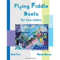 Flying Fiddle Duets for Two Violins, Book Two