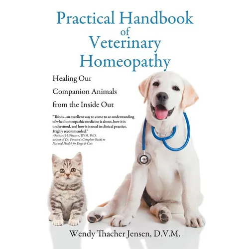 Practical Handbook of Veterinary Homeopathy: Healing Our Companion Animals from the Inside Out