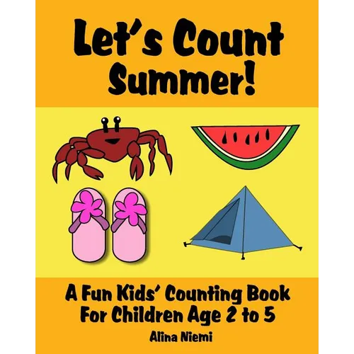 Let's Count Summer: A Fun Kids Counting Book for Children Age 2 to 5 (Let's Count Series)