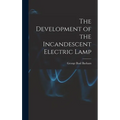 The Development of the Incandescent Electric Lamp