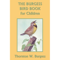 The Burgess Bird Book for Children (Black and White Edition) (Yesterday's Classics)