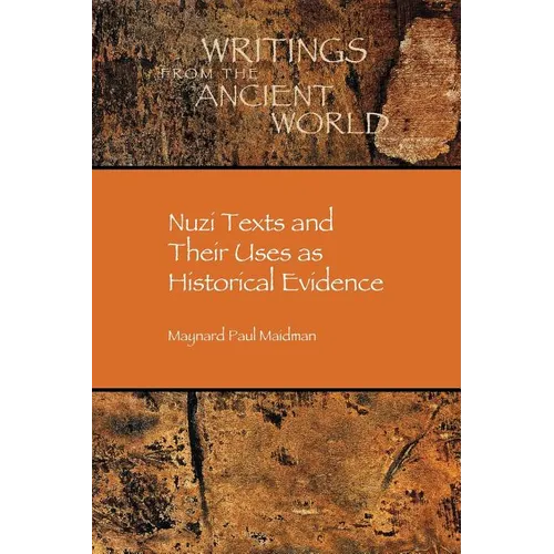Nuzi Texts and Their Uses as Historical Evidence