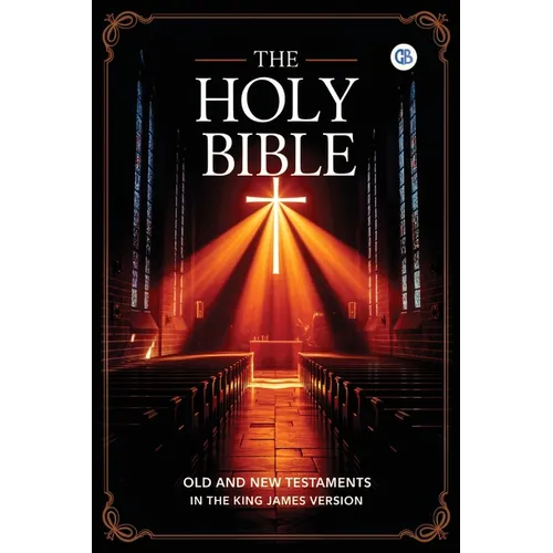 The Holy Bible: Old and New Testaments in The King James Version