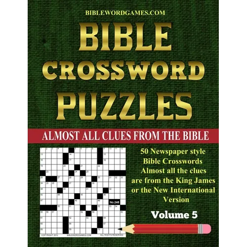 Bible Crossword Puzzles Volume 5: 50 Large print newspaper style Bible crosswords with almost all the clues straight from the Bible