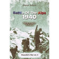 Battle Of The Alps 1940: Italian Invasion Of France