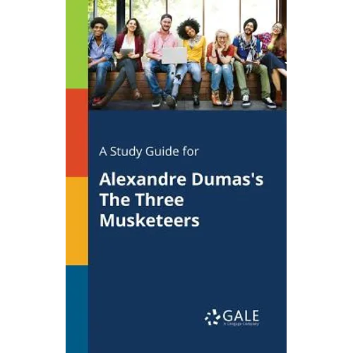 A Study Guide for Alexandre Dumas's The Three Musketeers