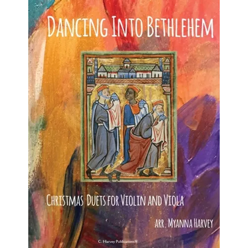 Dancing Into Bethlehem, Christmas Duets for Violin and Viola