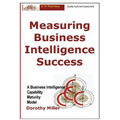 Measuring Business Intelligence Success: A Business Intelligence Capability Maturity Model