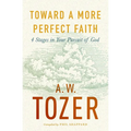 Toward a More Perfect Faith: 4 Stages in Your Pursuit of God