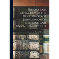 History and Genealogy of the Descendants of John Lawson of Scotland and Union, Connecticut