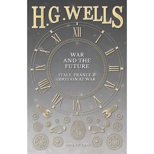 War and the Future: Italy, France and Britain at War