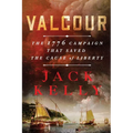 Valcour: The 1776 Campaign That Saved the Cause of Liberty