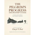 The Pilgrim's Progress Discipleship Course: A Companion Study to Bunyan's THE PILGRIM'S PROGRESS Faithfully Retold