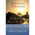 Breaking Through Chronic Pelvic Pain: A Holistic Approach for Relief