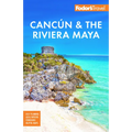 Fodor's Cancun & the Riviera Maya: With Tulum, Cozumel, and the Best of the Yucatán