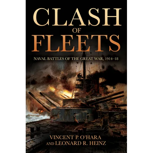 Clash of Fleets: Naval Battles of the Great War, 1914-18
