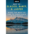 Moon Best of Glacier, Banff & Jasper: Make the Most of One to Three Days in the Parks