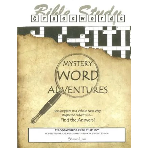 Crosswords Bible Study: Mystery Word Adventures - New Testament - Christian School Student Edition